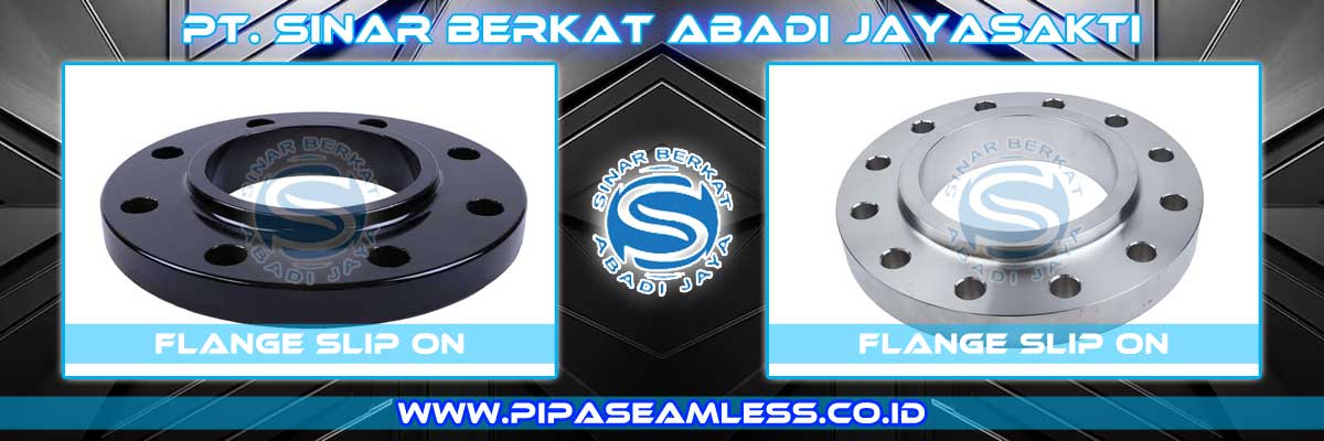 Distributor Slip On Flange - PT. Sinar Berkat Abadi Jayasakti